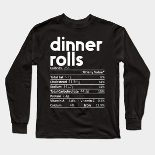 Dinner Rolls Nutrition Facts Gift Funny Thanksgiving Costume Long Sleeve T-Shirt